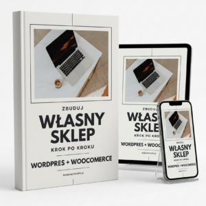 Zbuduj własny SKLEP krok po kroku: WordPress + WooCommerce
