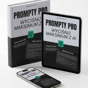 Prompty PRO – wyciśnij maksimum z AI
